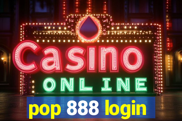 pop 888 login